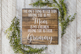 Wood Sign | Nothing better than Grammy