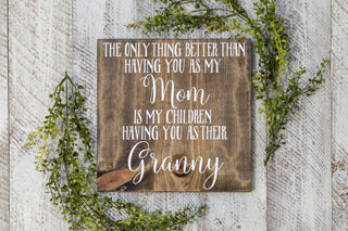 Wood Sign | Nothing better than Granny