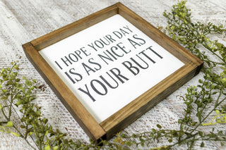 I Hope Your Day is as Nice as Your Butt