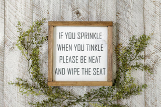 If You Sprinkle When You Tinkle