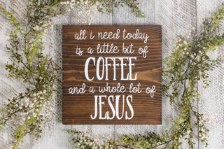 All I Need Today is a Little Bit of Coffee and a Whole Lot of Jesus