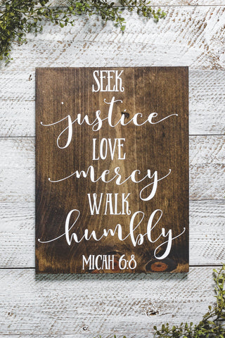 Seek Justice, Love Mercy, Walk Humbly Micah 6:8