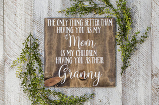 Wood Sign | Nothing better than Granny