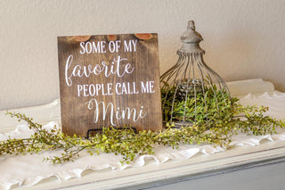 Customizable Wood Signs | My Favorite People Call Me Mimi