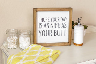 I Hope Your Day is as Nice as Your Butt