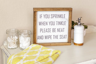If You Sprinkle When You Tinkle