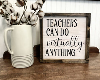 Funny Wood Sign | Teachers Can Do Virtually Anything